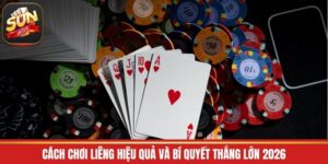 Cách Chơi Liêng Hiệu Quả Và Bí Quyết Thắng Lớn 2026